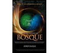 NUESTRO FUTURO ES BOSQUE: Ante el calentamiento global