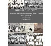 Nuestro Hockey. Recuerdos del Club de Campo y del Hockey Español