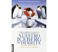 NUESTRO ICEBERG SE DERRITE (Spanish Edition) by John Kotter (2013-05-01)