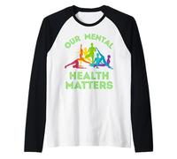 Nuestro Mes de concienciación sobre Salud Mental Importa Camiseta Manga Raglan