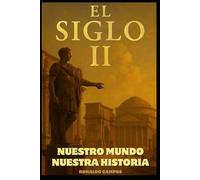 Nuestro Mundo, Nuestra Historia: Siglo II (NUESTRO MUNDO, NUESTRA HISTORIA - SERIE)