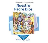 Nuestro Padre Dios. Curso 1º Catequesis (Catequesis parroquial y familiar)