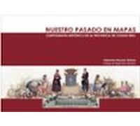 Nuestro Pasado En Mapas