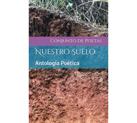 Nuestro Suelo: Antología Poética