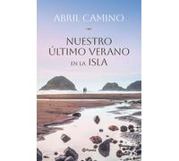 Nuestro último verano en la isla | Abril Camino