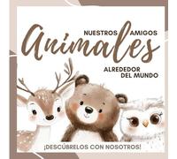 NUESTROS AMIGOS ANIMALES: alrededor del MUNDO