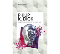Nuestros amigos de Frolik 8 (Biblioteca P. K. Dick)
