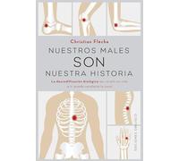 Nuestros Males Son Nuestra Historia