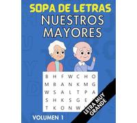 Nuestros Mayores Sopa de Letras 2024: Pasatiempo Para Ejercitar El Cerebro y La Mente | Letra Muy Grande Para Una Lectura Fácil | 500 Palabras | 1 Crucigrama Por Página