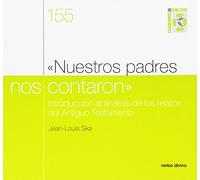 Nuestros padres Nos Contaron: Introducción al análisis de los relatos del antiguo testamento. cuaderno biblico 155 (Cuadernos bíblicos)