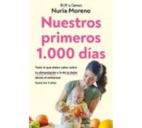 Nuestros primeros 1.000 días: Todo lo que debes saber sobre tu alimentación y la de tu bebé desde el embarazo hasta los 2 años (GROU)