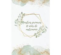 Nuestros primeros 10 años de matrimonio.: Diario de Bodas y Aniversarios | Álbum de recuerdos para parejas y matrimonios | Regalo de aniversario y ... de recuerdos para escribir y poner fotos