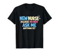 Nueva Enfermera por Favor No Me Pregunte Nada Todavía Camiseta
