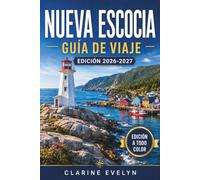Nueva Escocia Guía de viaje 2026-2027: Itinerarios día a día que abarcan Cape Breton, Halifax, Lunenburg, avistamiento de ballenas, degustación de langosta y rutas costeras del Atlántico.