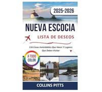 Nueva Escocia Lista De Deseos 2025-2026 (A TODO COLOR): 116 Cosas Inolvidables Que Hacer Y Lugares Que Debes Visitar