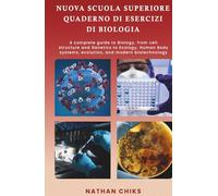 NUEVA ESCUELA SECUNDARIA CUADERNO DE EJERCICIOS DE BIOLOGÍA: Una guía completa de biología, desde la estructura celular y la genética hasta la ... la evolución y la biotecnología moderna.