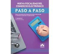 Nueva fiscalidad del comercio electrónico. Paso a paso: Visión actualizada de la tributación directa e indirecta del e-commerce a partir del 1 de julio de 2021