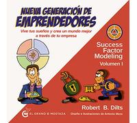 Nueva Generacion De Emprendedores: Vive Tus Sueños Y Crea Un Mundo Mej