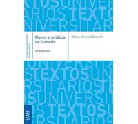 Nueva gramática de Sumerio: Segunda edición aumentada (Textos Universitarios Humanidades)
