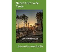 Nueva historia de Ceuta: De la Prehistoria a 2025