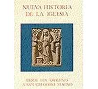 Nueva historia de la Iglesia. Tomo I. De los or¡genes a San Gregorio Magno | Alejandro Muchada