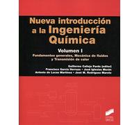 Nueva introducción a la Ingeniería Química. Volumen 1: Fundamentos generales, Mecánica de fluidos y Transmisión de calor