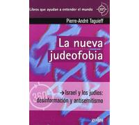 Nueva judeofobia: Israel y los judíos: desinformación y antisemitismo (360º / Claves Contemporáneas)
