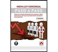 Nueva Ley Concursal. Paso a paso: Todas las novedades del Real Decreto Legislativo 1/2020, de 5 de mayo, por el que se aprueba el texto refundido de la Ley Concursal
