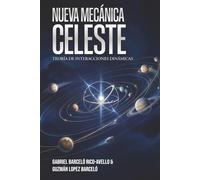 Nueva Mecánica Celeste: Teoría de Interacciones Dinámicas