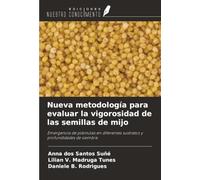 Nueva metodología para evaluar la vigorosidad de las semillas de mijo: Emergencia de plántulas en diferentes sustratos y profundidades de siembra