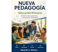 Nueva pedagogía Educación Primaria: Donde el pensamiento construye la identidad