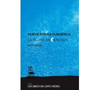 NUEVA POESÍA FLAMENCA: LA PLUMA ENCANTADA. ANTOLOGÍA