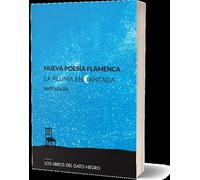 NUEVA POESÍA FLAMENCA: LA PLUMA ENCANTADA. ANTOLOGÍA