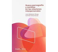 Nueva pornograf a y cambios en las relaciones interpersonales (Horizontes-Educación)