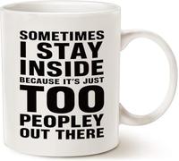 Nueva taza de café de cerámica, nueva taza de café introvertida, Sometimes I Stay Inside Because It's Just Too Peopley Out There Unique Holiday or Birthday Gifts Cup White, 325 ml