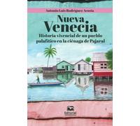Nueva Venecia: Historia vivencial de un pueblo palafítico en la ciénaga de Pajaral
