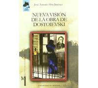 Nueva visión de la obra de Dostoievski (Monográfica Humanidades/ Teoría y Crítica Literarias)