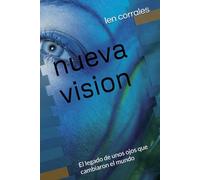 nueva vision: El legado de unos ojos que cambiaron el mundo