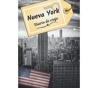 Nueva York Diario de viaje: Cuaderno de bitácora para contar tus recuerdos y la historia | Planea tu viaje y escribe tus recuerdos | Anécdota de tu estancia |