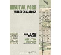 Nueva York en un poeta: conferencia, poemario y correspondencia. Mapa literario (1929-1930) | Aventuras Literarias