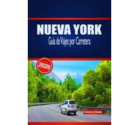 NUEVA YORK Guía de Viajes por Carretera 2026: Planificación práctica, paradas económicas y imprescindibles para los visitantes que exploran Estados Unidos en coche