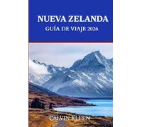 NUEVA ZELANDA GUÍA DE VIAJE 2026