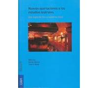 Nuevas Aportaciones A Los Estudios Teatrales