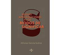 Nuevas aproximaciones a los modos de significar: Una introducción temática a la filosofía del lenguaje (Filosofía - Filosofía y Ensayo)