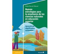 Nuevas estrategias para la enseñanza de las ciencias naturales en educación superior. Aprendizaje significativo sostenible (Universidad)