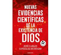 Nuevas evidencias científicas de la existencia de Dios (No ficción)