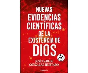 Nuevas evidencias científicas de la existencia de Dios (No ficción)