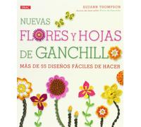 Nuevas Flores Y Hojas De Ganchillo (EL LIBRO DE)