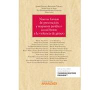 Nuevas Formas De Prevención Y Respuesta Jurídico-social Frente A La Violencia De Género (Papel + E-book)