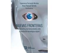 Nuevas fronteras. El Derecho y las Humanidades ante la revolución tecnológica digital (Plural)